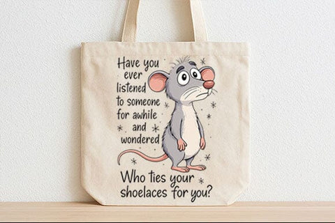 Funny Mouse Quote Who Ties Your Shoelaces PNG SVG BillahCrafts 