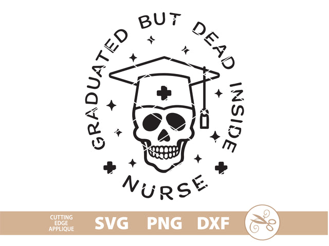 Funny Nurse Graduation SVG PNG DXF SVG Cutting Edge Applique 