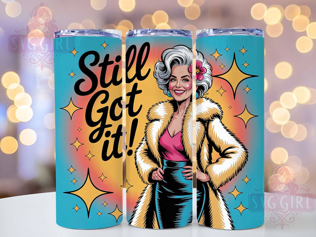 Funny Old Lady 20oz Tumbler, Funny Old Lady Quote, Still Got It Wrap, Comedy Sublimation Design, 20oz Tumbler Wrap, Sublimation Design PNG, Gag Gift Sublimation SvggirlplusArt 