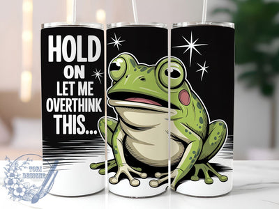 Funny Overthinking Sarcastic Frog Tumbler, Sarcastic Quote Cup, Overthinking Humor Wrap, 20Oz Sublimation Tumbler, Quirky Frog Gift, Cute Animal Cup, Unique Humor Design Sublimation ToriDesigns 