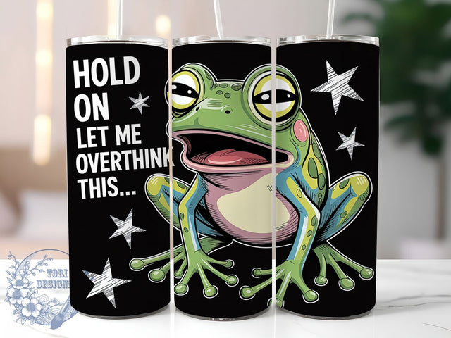 Funny Overthinking Sarcastic Frog Tumbler, Sarcastic Quote Cup, Overthinking Humor Wrap, 20Oz Sublimation Tumbler, Quirky Frog Gift, Cute Animal Cup, Unique Humor Design Sublimation ToriDesigns 