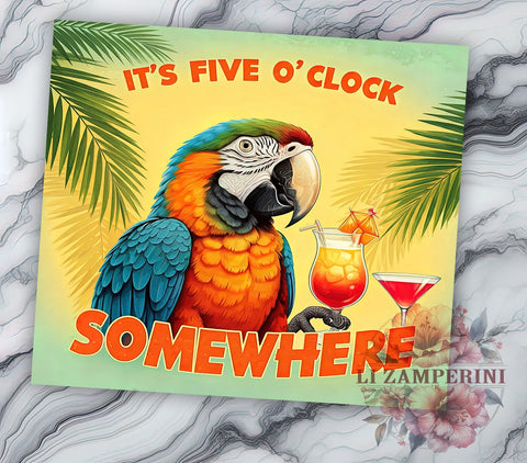 Funny Parrot Tumbler, Five O'clock Design, Tropical Drinkware, 20oz Tumbler, Sublimation PNG, Beach Vibes, Humorous Gift Sublimation Li Zamperini 