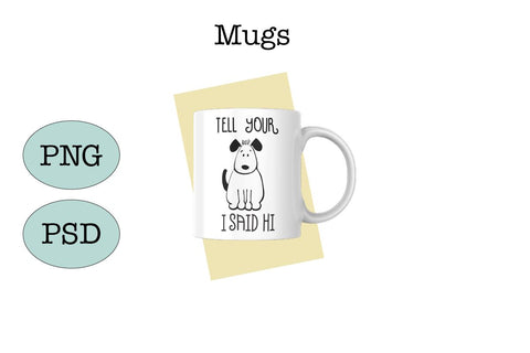 Funny Pet SVG/Sublimation-Tell Your Dog I Said Hi SVG Sharia Morton Designs 