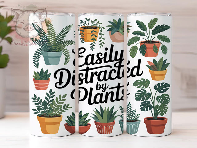 Funny Plant Lover Tumbler, Funny Plant Wrap, Easily Distracted Design, Sublimation Cup, 20oz Skinny Tumbler, Plant Humor Drinkware, Botanical Funny Style Sublimation Lara' s Designs 