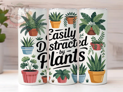 Funny Plant Lover Tumbler, Funny Plant Wrap, Easily Distracted Design, Sublimation Cup, 20oz Skinny Tumbler, Plant Humor Drinkware, Botanical Funny Style Sublimation Lara' s Designs 