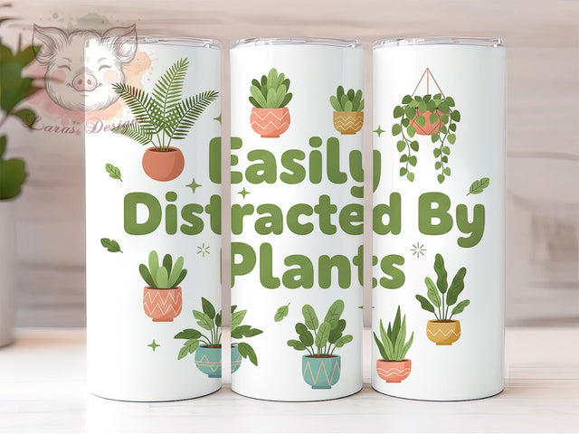 Funny Plant Lover Tumbler, Funny Plant Wrap, Easily Distracted Design, Sublimation Cup, 20oz Skinny Tumbler, Plant Humor Drinkware, Botanical Funny Style Sublimation Lara' s Designs 