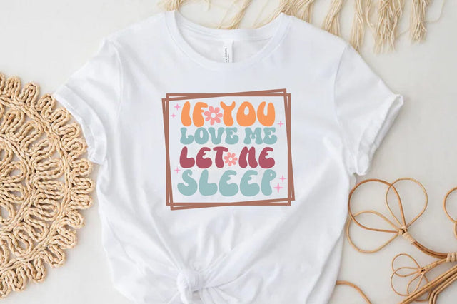 Funny Quote SVG Design, If you love me let me sleep SVG FiveStarCrafting 
