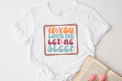 Funny Quote SVG Design, If you love me let me sleep SVG FiveStarCrafting 