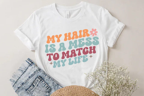 Funny Quote SVG Design, My hair is a mess to match my life SVG FiveStarCrafting 