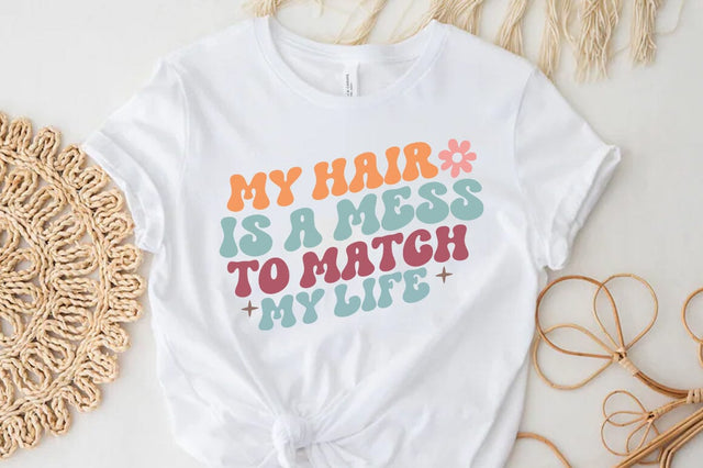 Funny Quote SVG Design, My hair is a mess to match my life SVG FiveStarCrafting 