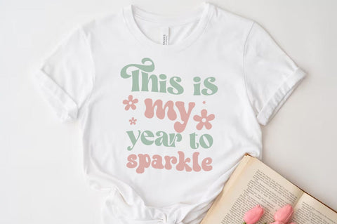 Funny Quote SVG Design, This is my year to sparkle SVG FiveStarCrafting 