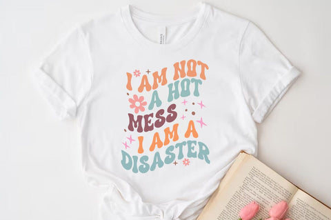 Funny Quote SVG, I am not a hot mess i am a disaster SVG FiveStarCrafting 