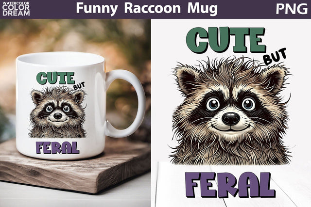 Funny Raccoon Mug | Raccoon Sarcastic Quotes Mug | Cute Feral Mug Sublimation WatercolorColorDream 