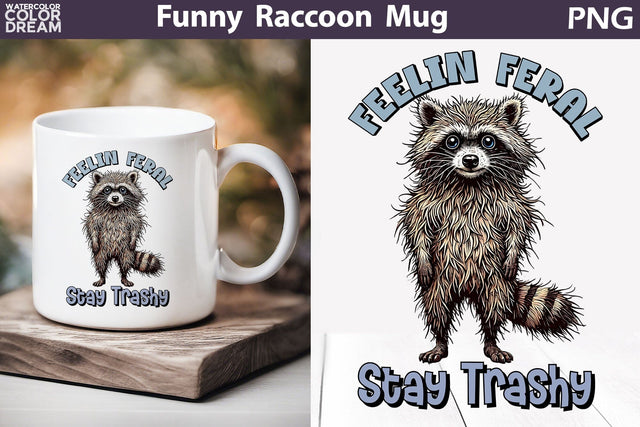 Funny Raccoon Mug | Raccoon Sarcastic Quotes Mug | Feelin Feral Stay Trashy Sublimation WatercolorColorDream 
