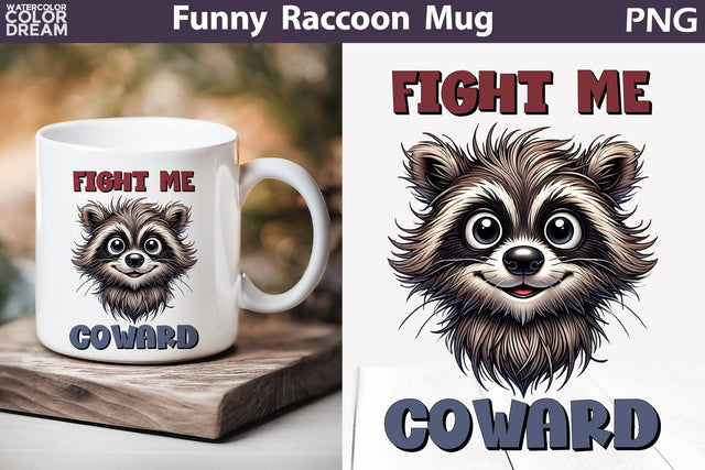 Funny Raccoon Mug | Raccoon Sarcastic Quotes Mug | Fight Me Coward Mug Sublimation WatercolorColorDream 