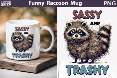Funny Raccoon Mug | Raccoon Sarcastic Quotes Mug | Sassy Trashy Mug Sublimation WatercolorColorDream 