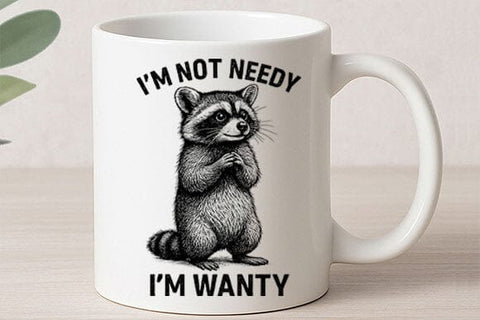 Funny Raccoon Quote I’m Wanty PNG SVG BillahCrafts 