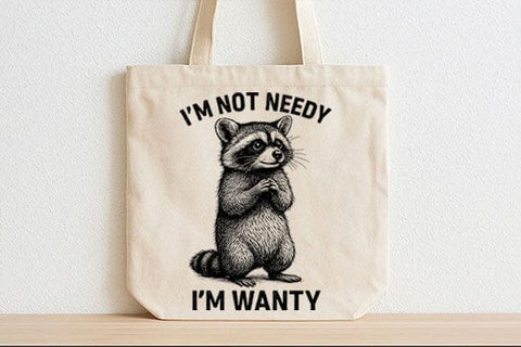 Funny Raccoon Quote I’m Wanty PNG SVG BillahCrafts 