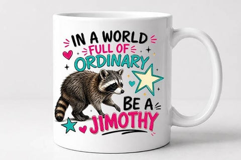 Funny Raccoon Quote PNG | Be a Jimothy Digital Download SVG BillahCrafts 