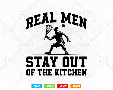 Funny Real Men Stay Out of the Kitchen Pickleball Svg Png Files, Paddles Paddleball Clipart Gifts T shirts Mug Designs, Instant Download SVG DesignDestine 