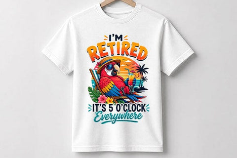 Funny Retirement PNG I'm Retired It's 5 O'Clock Everywhere Sublimation Design SVG BillahCrafts 