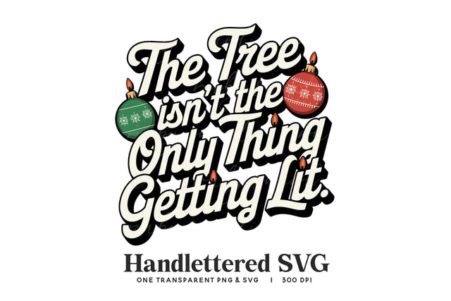 Funny Retro "The Tree Isn't The Only Thing Getting Lit" SVG SVG BijouBay 