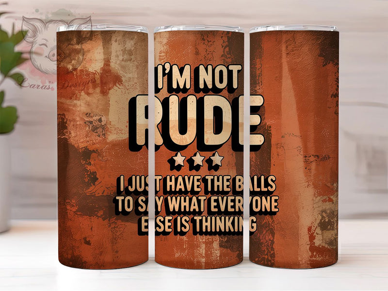 Funny Rude Bold Quote Tumbler, Bold Quote Tumbler, 20oz Sublimation Wrap, Sassy Drinkware, Sarcastic Tumbler, Humor Quote Cup, Honest Tumbler Wrap Sublimation Lara' s Designs 