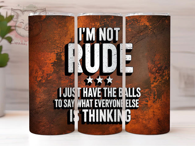 Funny Rude Bold Quote Tumbler, Bold Quote Tumbler, 20oz Sublimation Wrap, Sassy Drinkware, Sarcastic Tumbler, Humor Quote Cup, Honest Tumbler Wrap Sublimation Lara' s Designs 