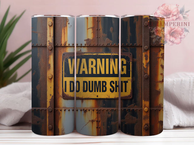 Funny Rusty Metal Dumb Shit Tumbler, Rusty Metal Tumbler, Warning Tumbler, Dumb Shit Tumbler, 20oz Tumbler Wrap, Sublimation Design, Custom Funny Tumbler Sublimation Li Zamperini 