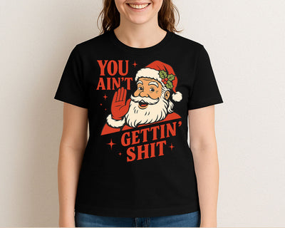 Funny Santa Christmas SVG You Ain’t Gettin’ Sh*t PNG SVG BillahCrafts 
