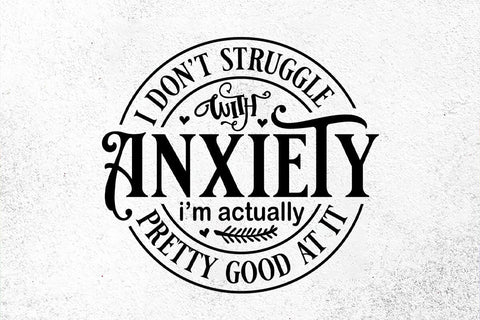 Funny, Sarcastic Anxiety Quote Svg Png For Shirts, Hoodies, Witty Mental Health Digital Design, Funny Quote Svg Png, Anxiety Humor SVG SVG DesignDestine 
