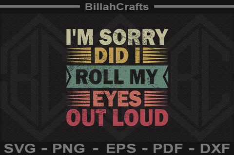 Funny Sarcastic Quote SVG Did I Roll My Eyes Out Loud Retro Design SVG BillahCrafts 