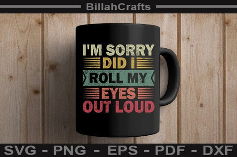 Funny Sarcastic Quote SVG Did I Roll My Eyes Out Loud Retro Design SVG BillahCrafts 