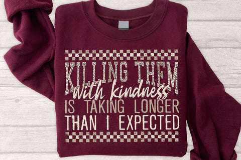 Funny Sarcastic SVG, Killing Them With Kindness SVG PNG SVG SVG Studio 