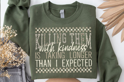 Funny Sarcastic SVG, Killing Them With Kindness SVG PNG SVG SVG Studio 