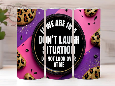 Funny Sarcastic Tumbler, Don't Laugh Design, Sparkly Tumbler Wrap, Sublimation PNG, 20oz Tumbler, Humor Gift, Sarcastic Quote Sublimation Lara' s Designs 