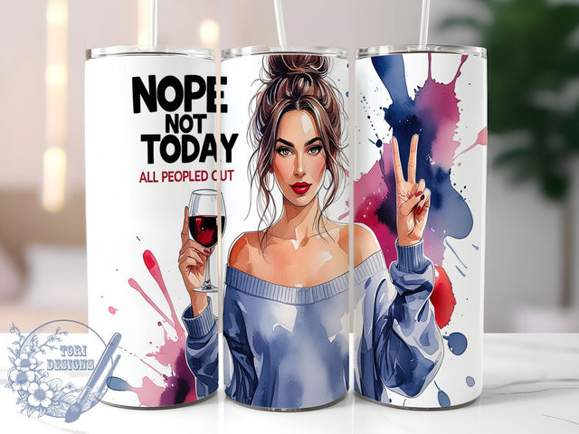 Funny Sassy 20oz Nope Not Today Tumbler, Sassy Tumbler Design, 20oz Tumbler Wrap, Sublimation Tumbler Wrap, Sarcastic Quote Tumbler, Attitude Tumbler Wrap Sublimation ToriDesigns 