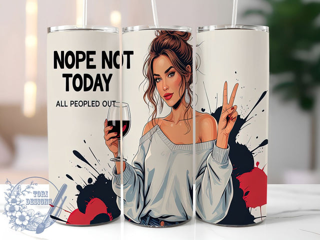 Funny Sassy 20oz Nope Not Today Tumbler, Sassy Tumbler Design, 20oz Tumbler Wrap, Sublimation Tumbler Wrap, Sarcastic Quote Tumbler, Attitude Tumbler Wrap Sublimation ToriDesigns 