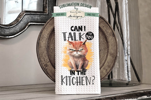 Funny Sassy Cats Sublimation Kitchen Towel Designs Sublimation Ewe-N-Me Designs 