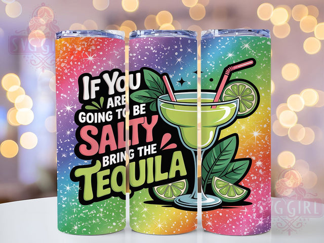 Funny Sassy Tequila Quote Tumbler, Salty Humor Wrap, Funny Margarita Sublimation, Party Drink Cup, 20Oz Skinny Tumbler Wrap, Sassy Cocktail Mug, Bold Fiesta Design Sublimation SvggirlplusArt 