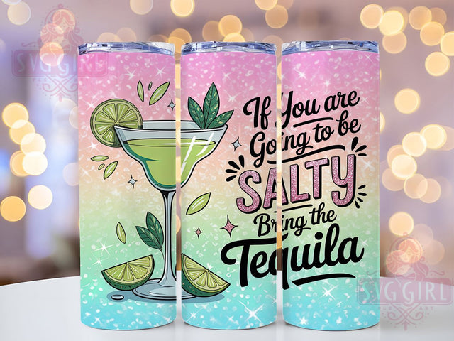 Funny Sassy Tequila Quote Tumbler, Salty Humor Wrap, Funny Margarita Sublimation, Party Drink Cup, 20Oz Skinny Tumbler Wrap, Sassy Cocktail Mug, Bold Fiesta Design Sublimation SvggirlplusArt 
