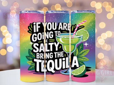 Funny Sassy Tequila Quote Tumbler, Salty Humor Wrap, Funny Margarita Sublimation, Party Drink Cup, 20Oz Skinny Tumbler Wrap, Sassy Cocktail Mug, Bold Fiesta Design Sublimation SvggirlplusArt 