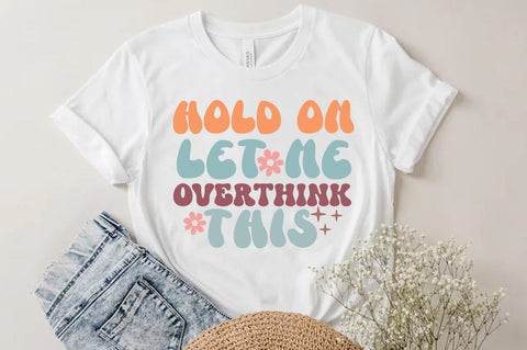 Funny Saying Shirt design, Hold on let me overthink this SVG FiveStarCrafting 
