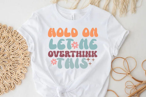 Funny Saying Shirt design, Hold on let me overthink this SVG FiveStarCrafting 