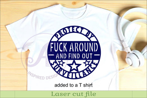 Funny Security Sign SVG, Fuck Around Find Out Surveillance SVG APInspireddesigns 