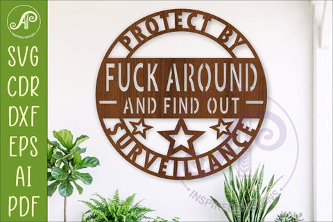 Funny Security Sign SVG, Fuck Around Find Out Surveillance SVG APInspireddesigns 