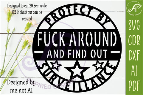 Funny Security Sign SVG, Fuck Around Find Out Surveillance SVG APInspireddesigns 