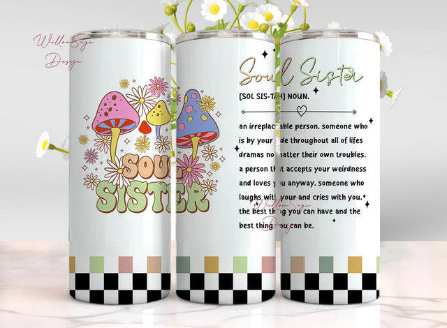 Funny Sister Gifts, Birthday Gifts For Sister, Friendship Gifts For Women Sister Friend Bestie, Soul Sister Tumbler Sublimation WillowSageDesign 