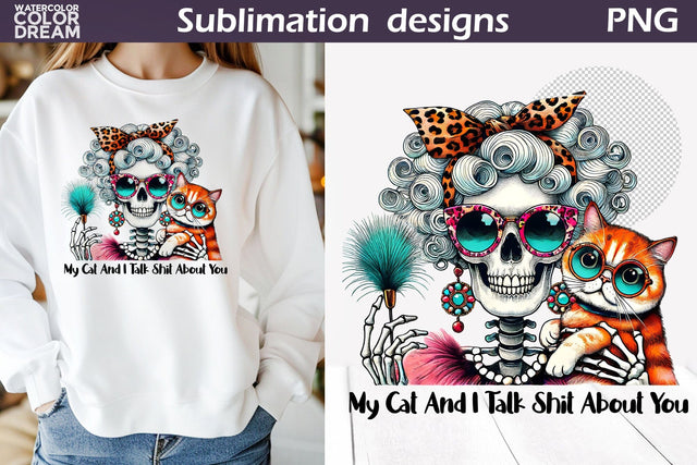 Funny Skeleton And Cat Sublimation | Skeleton Sarcastic Quotes Sublimation WatercolorColorDream 