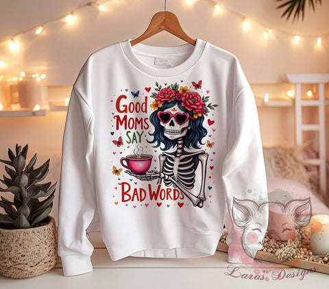 Funny Skeleton, Bad Words Quote, Good Moms Humor, Sublimation Design, Mom Life, Halloween Art, PNG Design, Gift for Moms Sublimation Lara' s Designs 